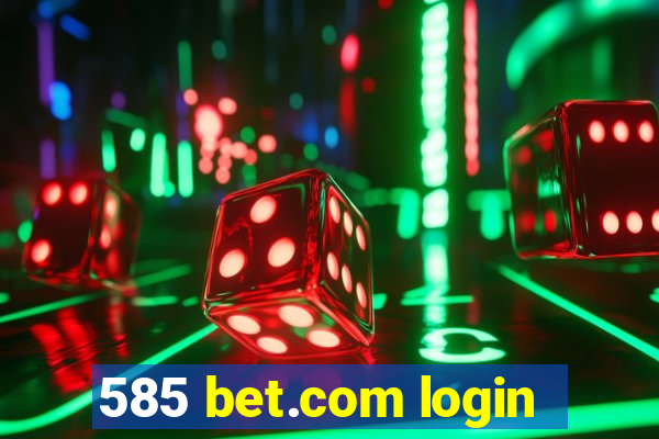 585 bet.com login